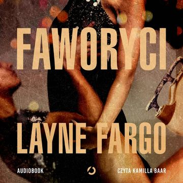 Faworyci audiobook, Layne Fargo