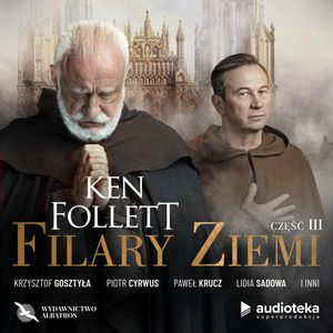 Filary Ziemi. Część trzecia, Ken Follett