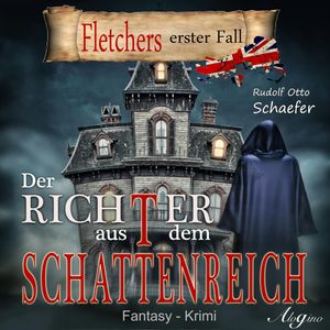 Fletchers erster Fall: Der Richter aus dem Schattenreich, Rudolf Otto Schäfer