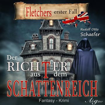 Fletchers erster Fall: Der Richter aus dem Schattenreich audiobook, Rudolf Otto Schäfer