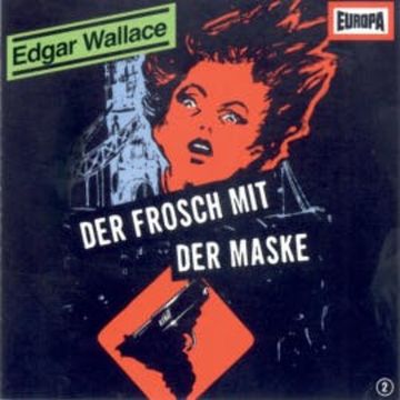 Folge 02: Der Frosch mit der Maske audiobook, Edgar Wallace