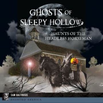 Ghosts of Sleepy Hollow audiobook, Sam Baltrusis