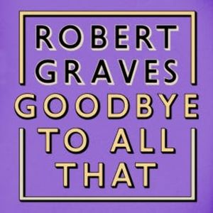 Goodbye to All That, Robert Graves