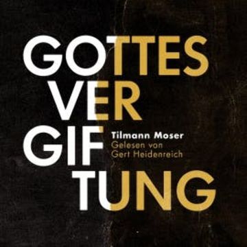Gottesvergiftung audiobook, Tilmann Moser