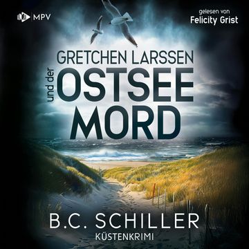 Gretchen Larssen und der Ostseemord - Ein Fall für Gretchen Larssen, Band 6 (ungekürzt) audiobook, B. C. Schiller
