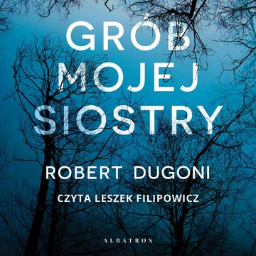 Grób mojej siostry audiobook, Robert Dugoni