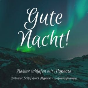 Gute Nacht! Besser einschlafen mit Hypnose, Cheryl Heusser