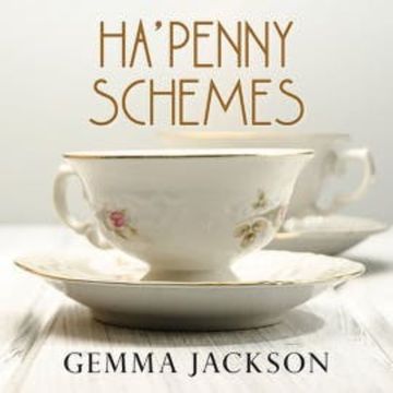 Ha'Penny Schemes audiobook, Gemma Jackson