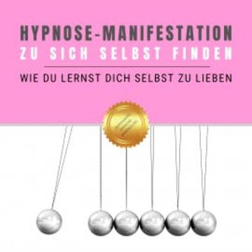 Hypnose-Manifestation: Zu sich selbst finden audiobook, Institut für angewandte Hypnose