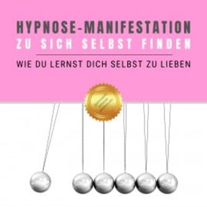 Hypnose-Manifestation: Zu sich selbst finden, Institut für angewandte Hypnose