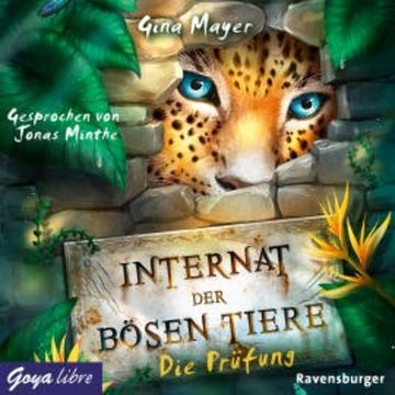 Internat der bösen Tiere. Die Prüfung audiobook, Gina Mayer