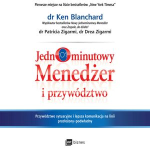 Jednominutowy Menedżer i przywództwo, Drea Zigarmi, Ken Blanchard, Patricia Zigarmi