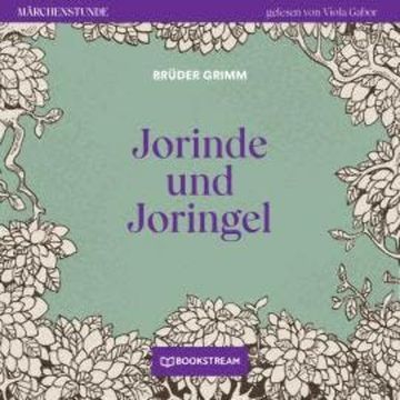 Jorinde und Joringel - Märchenstunde, Folge 170 (Ungekürzt) audiobook, Brüder Grimm