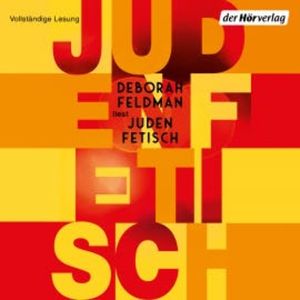 Judenfetisch, Deborah Feldman