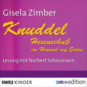 Knuddel - Hexenschuß im Himmel auf Erden, Gisela Zimber