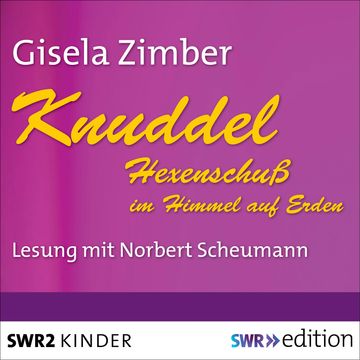 Knuddel - Hexenschuß im Himmel auf Erden audiobook, Gisela Zimber