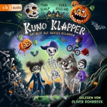 KUNO KLAPPER hat nicht alle Knochen beisammen audiobook, Tina Schilp