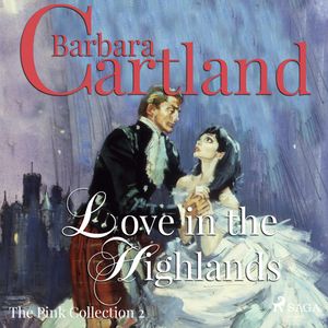 Love in the Highlands (The Pink Collection 2), Barbara Cartland