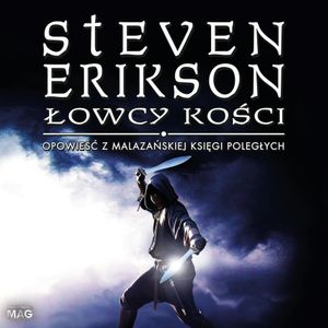 Łowcy kości, Steven Erikson