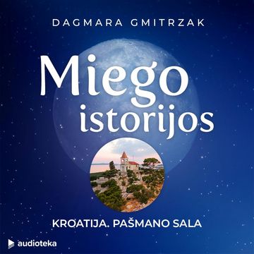 MIEGO ISTORIJOS: KROATIJA. PAŠMANO SALA audiobook, Dagmara Gmitrzak
