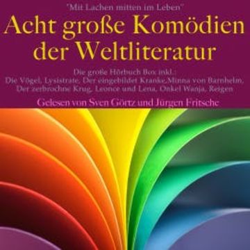 Mit Lachen mitten im Leben: Acht Große Komödien der Weltliteratur audiobook, Aristophanes