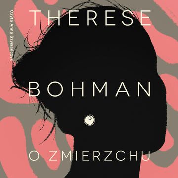 O zmierzchu audiobook, Therese Bohman