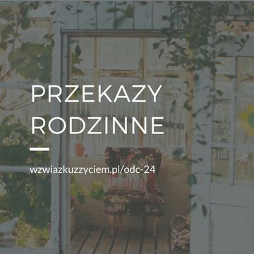Odc. 24. Przekazy rodzinne. audiobook, Agnieszka Piekarska