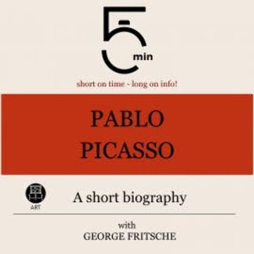 Pablo Picasso: A short biography audiobook, 5 Minutes
