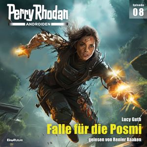 Perry Rhodan Androiden 08: Falle für die Posmi, Lucy Guth