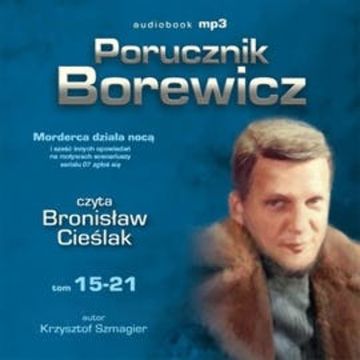 Porucznik Borewicz. Tom 15-21 audiobook, Krzysztof Szmagier