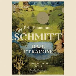 Raje utracone. Tom 1, Eric-Emmanuel Schmitt