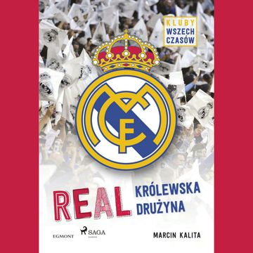 Real - Królewska drużyna audiobook, Marcin Kalita