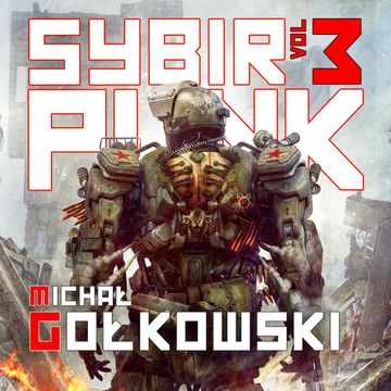 Sybirpunk. Tom 3 audiobook, Michał Gołkowski