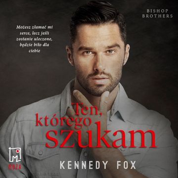Ten, którego szukam. Tom 3 audiobook, Kennedy Fox