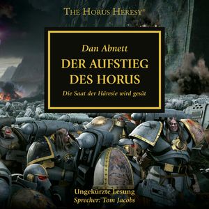 The Horus Heresy 01: Der Aufstieg des Horus, Dan Abnett