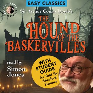 The Hound of the Baskervilles with a Student Guide (as told by Sherlock Holmes) (Unabridged), Sir Arthur Conan Doyle