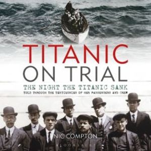 Titanic on Trial, Nic Compton