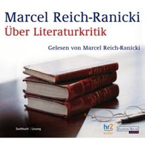 Über Literaturkritik, Marcel Reich-Ranicki