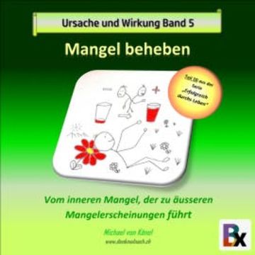 Ursache und Wirkung - Band 5: Mangel beheben audiobook, Michael von Känel
