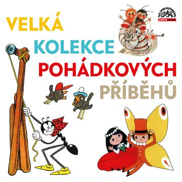 Velká kolekce pohádkových příběhů audiobook, Jan Karafiát, Jiří Kahoun, Ludvík Středa, Ondřej Sekora, Václav Čtvrtek, Vladislav Vančura