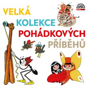 Velká kolekce pohádkových příběhů, Jan Karafiát, Jiří Kahoun, Ludvík Středa, Ondřej Sekora, Václav Čtvrtek, Vladislav Vančura