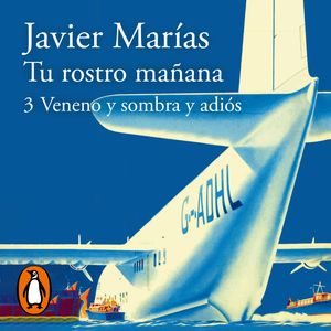 Veneno y sombra y adiós (Tu rostro mañana 3), Javier Marías