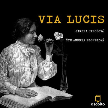 Via lucis audiobook, Jindra Jarošová