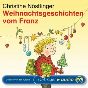 Weihnachtsgeschichten vom Franz, Christine Nöstlinger