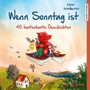 Wenn Sonntag ist. 40 kunterbunte Geschichten, Diverse
