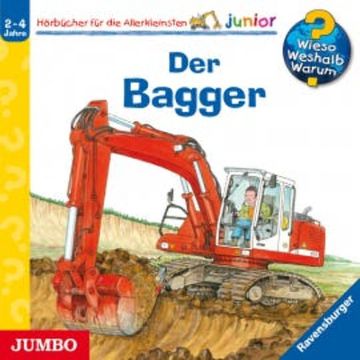 Wieso? Weshalb? Warum? junior. Der Bagger audiobook, Andrea Erne