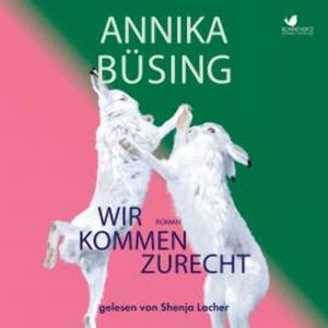 WIR KOMMEN ZURECHT, Annika Büsing