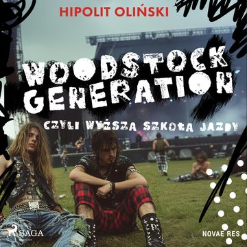 Woodstock Generation, czyli Wyższa Szkoła Jazdy audiobook, Hipolit Oliński