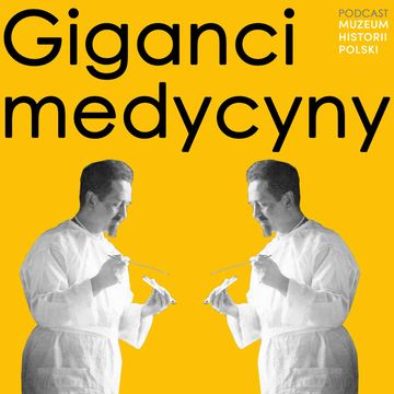 Wybitni naukowcy, którzy wybrali Polskę. audiobook, Muzeum Historii Polski