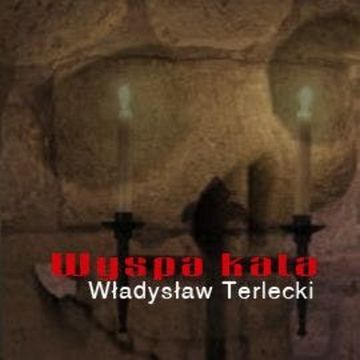 Wyspa kata audiobook, Władysław Terlecki
